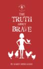 The Truth About Brave : The Wild Place Adventure Series - eBook