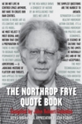 The Northrop Frye Quote Book - Book