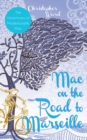 Mac on the Road to Marseille : The Adventures of Mademoiselle Mac - eBook