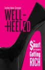 Well-Heeled : The Smart Girl's Guide to Getting Rich - Book