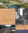 Keeping Ontario Moving : The History of Roads and Road Building in Ontario - Book