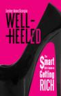 Well-Heeled : The Smart Girl's Guide to Getting Rich - eBook