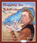 Mapping the Wilderness : The Story of David Thompson - eBook