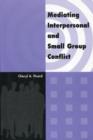 Mediating Interpersonal and Small Group Conflict - eBook