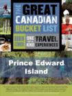The Great Canadian Bucket List - Prince Edward Island - eBook