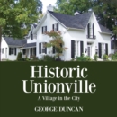 Historic Unionville : A Village in the City - eBook