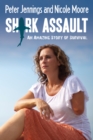 Shark Assault : An Amazing Story of Survival - Book