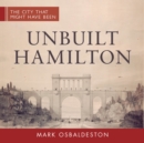 Unbuilt Hamilton - Book