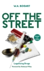 Off the Street : Legalizing Drugs - Book