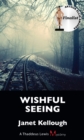 Wishful Seeing : A Thaddeus Lewis Mystery - Book