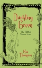 Darkling Green : The Eldritch Manor Series - Book