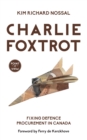 Charlie Foxtrot : Fixing Defence Procurement in Canada - Book