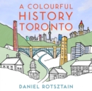 A Colourful History Toronto - Book