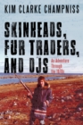 Skinheads, Fur Traders, and DJs : An Adventure Through the 1970s - Book