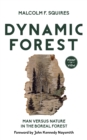 Dynamic Forest : Man Versus Nature in the Boreal Forest - Book