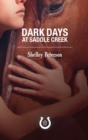 Dark Days at Saddle Creek : The Saddle Creek Series - Book