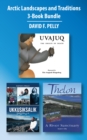 Arctic Landscapes and Traditions 3-Book Bundle : Ukkusiksalik / Uvajuq / Thelon - eBook