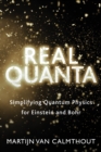 Real Quanta : Simplifying Quantum Physics for Einstein and Bohr - Book