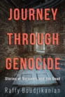 Journey through Genocide : Stories of Survivors and the Dead - Book