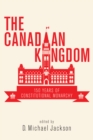 The Canadian Kingdom : 150 Years of Constitutional Monarchy - Book