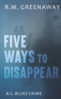 Five Ways to Disappear - Book