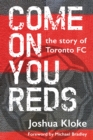 Come on You Reds : The Story of Toronto FC - Book