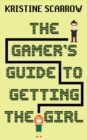 The Gamer's Guide to Getting the Girl - Book