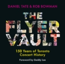 The Flyer Vault : 150 Years of Toronto Concert History - Book