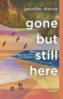 Gone but Still Here - Book