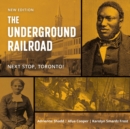 The Underground Railroad : Next Stop, Toronto! - Book