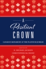 A Resilient Crown : Canada's Monarchy at the Platinum Jubilee - Book