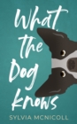 What the Dog Knows - Book