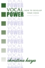 Vocal Power : How to Develop Your Voice - Book