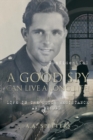 A Good Spy Can Live a Long Life! : Life in the Dutch Resistance and Beyond - Book
