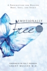 Emotionally Free : A Prescription for Healing Body, Soul, and Spirit - Book