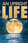 An Upright Life : Who Am I Becoming? - Book
