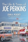 The Life & Times of Joe Perkins - Book