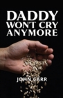 Daddy Won't Cry Anymore - Book