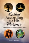 Called According to His Purpose : Embracing Our Destiny in Christ - Book