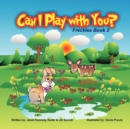 Can I Play with You? : Freckles Book 2 - Book