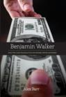 Benjamin Walker : And the Cash Transaction He Wishes Never Happened - Book