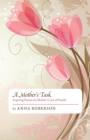 A Mother's Task : Inspiring Poems of a Mother's Love of Family - Book