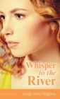Whisper to the River - Book