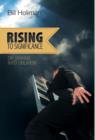 Rising to Significance - Or Sinking Into Oblivion - Book