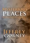 Mysterious Places : Memoir. Journey. Quest. - Book