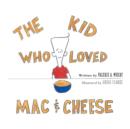 The Kid Who Loved Mac and Cheese - Book