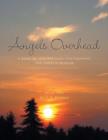 Angels Overhead : A Book of Inspirational Photographs and Angelic Wisdom - Book