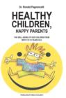 Healthy Children, Happy Parents - The Well-Being of Our Children from Birth to 10 Years Old - Book