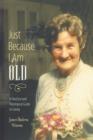 Just Because I Am Old - A Practical and Theological Guide to Caring - Book