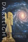 Darklight - A Poetic Odyssey Into the Wonders of the Cosmic Age - Book
